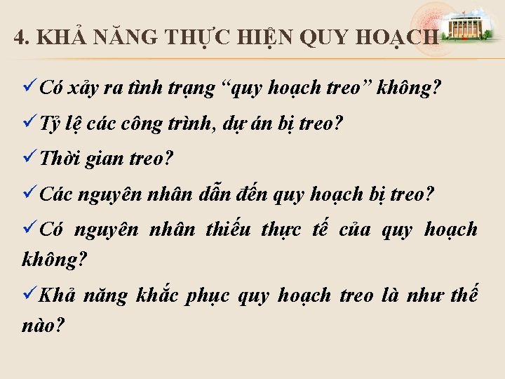 4. KHẢ NĂNG THỰC HIỆN QUY HOẠCH üCó xảy ra tình trạng “quy hoạch