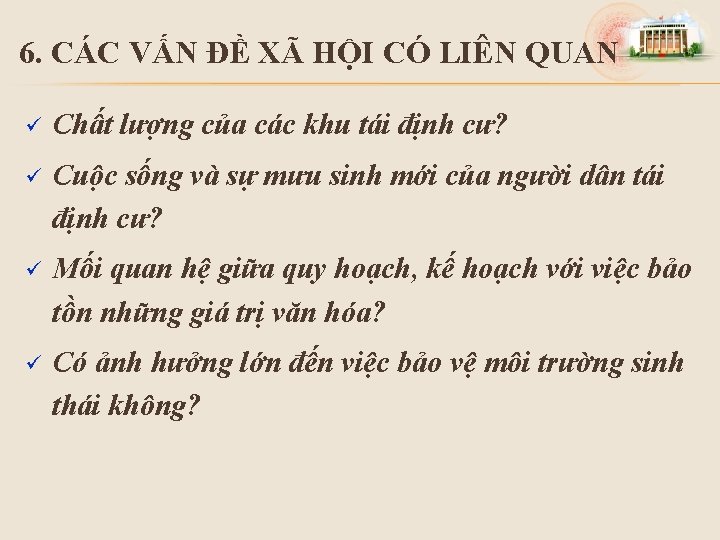 6. CÁC VẤN ĐỀ XÃ HỘI CÓ LIÊN QUAN ü Chất lượng của các