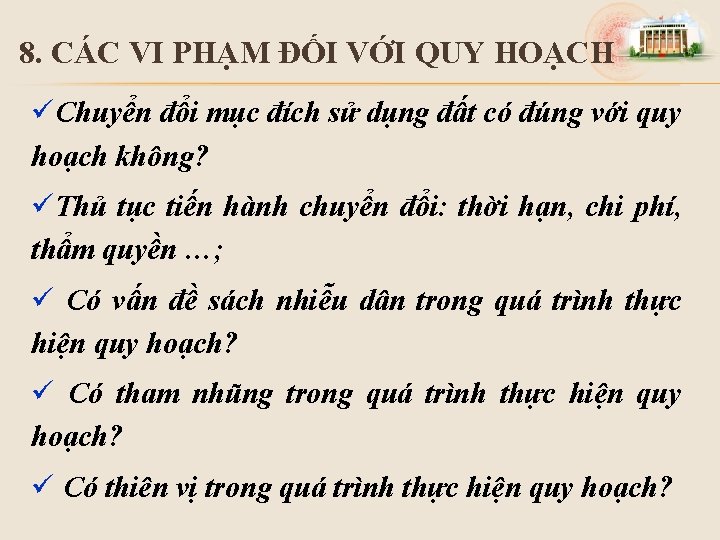 8. CÁC VI PHẠM ĐỐI VỚI QUY HOẠCH üChuyển đổi mục đích sử dụng