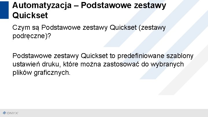 Automatyzacja – Podstawowe zestawy Quickset Czym są Podstawowe zestawy Quickset (zestawy podręczne)? Podstawowe zestawy