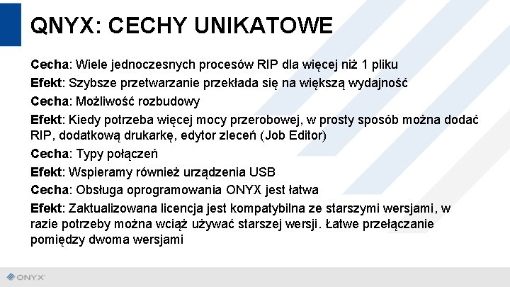 QNYX: CECHY UNIKATOWE Cecha: Wiele jednoczesnych procesów RIP dla więcej niż 1 pliku Efekt: