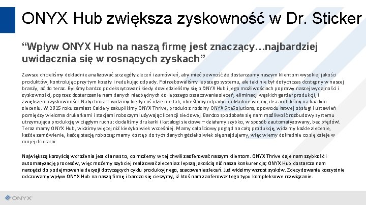 ONYX Hub zwiększa zyskowność w Dr. Sticker “Wpływ ONYX Hub na naszą firmę jest