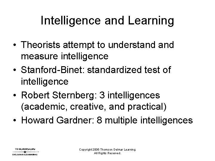 Intelligence and Learning • Theorists attempt to understand measure intelligence • Stanford-Binet: standardized test Intelligence and Learning • Theorists attempt to understand measure intelligence • Stanford-Binet: standardized test