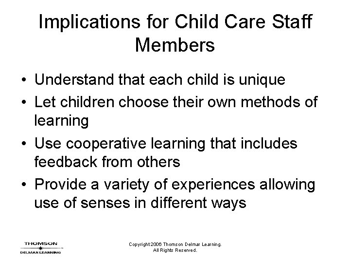 Implications for Child Care Staff Members • Understand that each child is unique • Implications for Child Care Staff Members • Understand that each child is unique •