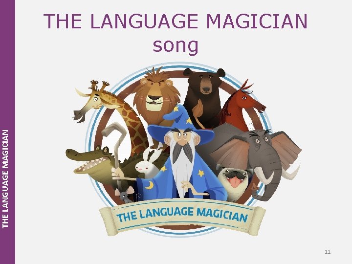 THE LANGUAGE MAGICIAN song 11 
