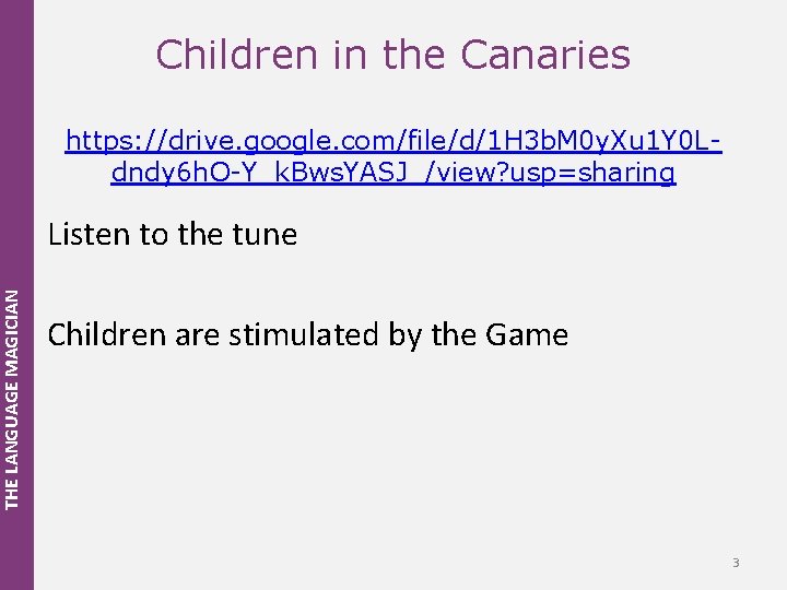 THE LANGUAGE MAGICIAN Children in the Canaries https: //drive. google. com/file/d/1 H 3 b.
