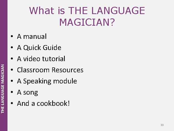 THE LANGUAGE MAGICIAN What is THE LANGUAGE MAGICIAN? • • A manual A Quick