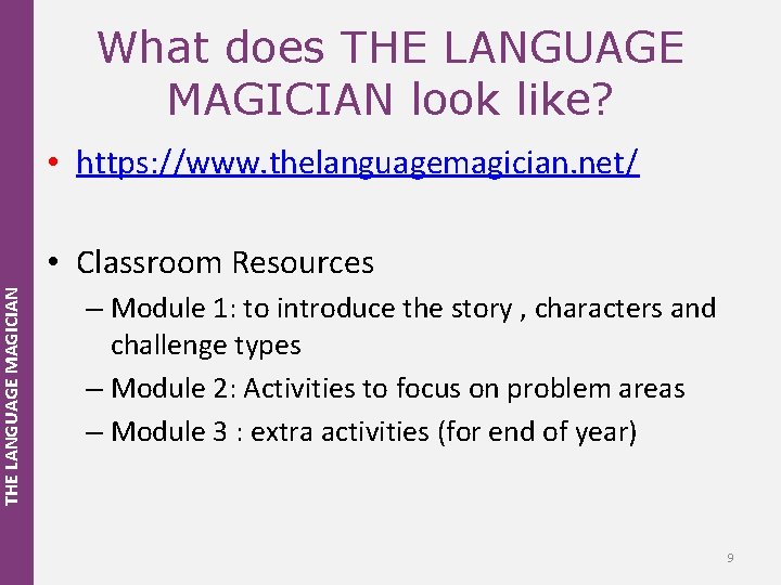 THE LANGUAGE MAGICIAN What does THE LANGUAGE MAGICIAN look like? • https: //www. thelanguagemagician.