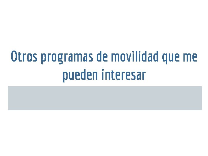 Otros programas de movilidad que me pueden interesar 