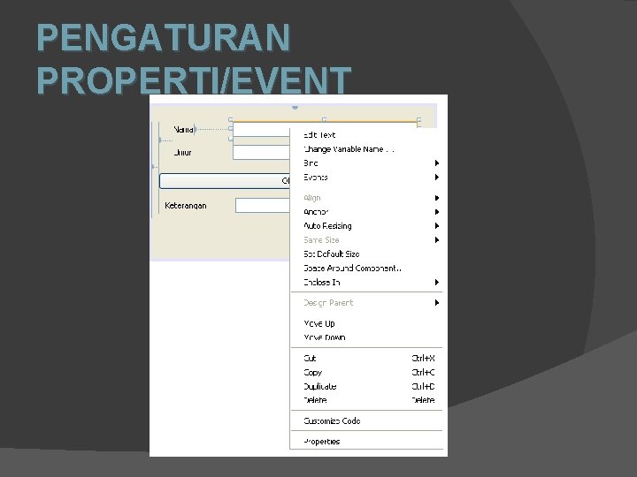 PENGATURAN PROPERTI/EVENT PENGATURAN PROPERTI/EVENT