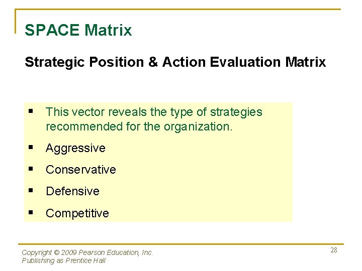 SPACE Matrix Strategic Position & Action Evaluation Matrix § This vector reveals the type