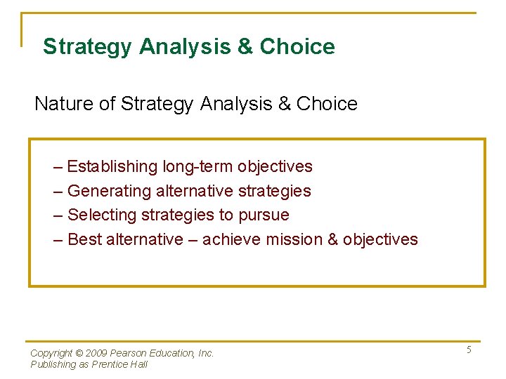Strategy Analysis & Choice Nature of Strategy Analysis & Choice – Establishing long-term objectives