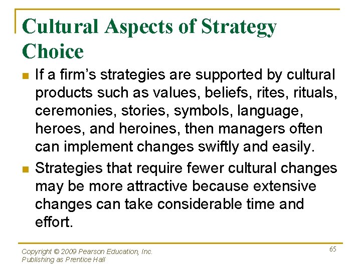 Cultural Aspects of Strategy Choice n n If a firm’s strategies are supported by