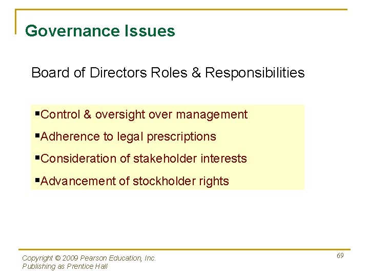 Governance Issues Board of Directors Roles & Responsibilities §Control & oversight over management §Adherence