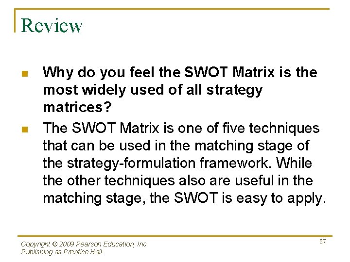 Review n n Why do you feel the SWOT Matrix is the most widely