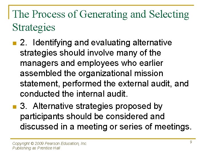 The Process of Generating and Selecting Strategies n n 2. Identifying and evaluating alternative