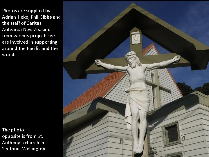 Photos are supplied by Adrian Heke, Phil Gibbs and the staff of Caritas Aotearoa