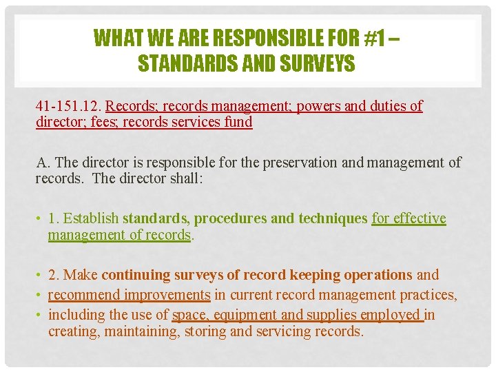 WHAT WE ARE RESPONSIBLE FOR #1 – STANDARDS AND SURVEYS 41 -151. 12. Records;