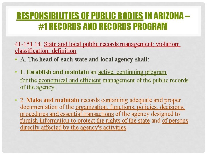 RESPONSIBILITIES OF PUBLIC BODIES IN ARIZONA – #1 RECORDS AND RECORDS PROGRAM 41 -151.