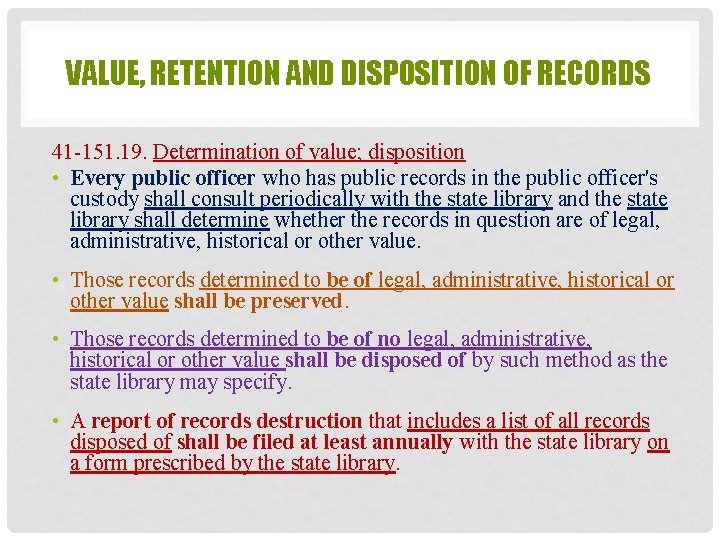 VALUE, RETENTION AND DISPOSITION OF RECORDS 41 -151. 19. Determination of value; disposition •