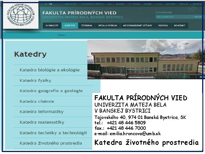 FAKULTA PRÍRODNÝCH VIED UNIVERZITA MATEJA BELA V BANSKEJ BYSTRICI Tajovského 40, 974 01 Banská