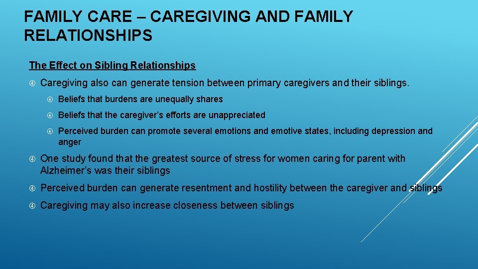 FAMILY CARE – CAREGIVING AND FAMILY RELATIONSHIPS The Effect on Sibling Relationships Caregiving also