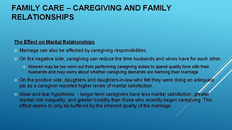 FAMILY CARE – CAREGIVING AND FAMILY RELATIONSHIPS The Effect on Marital Relationships Marriage can