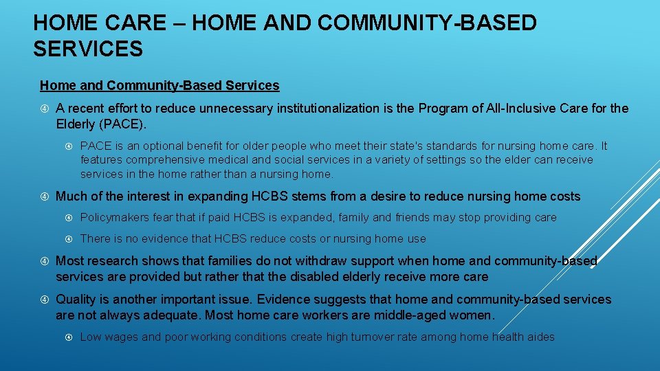 HOME CARE – HOME AND COMMUNITY-BASED SERVICES Home and Community-Based Services A recent effort