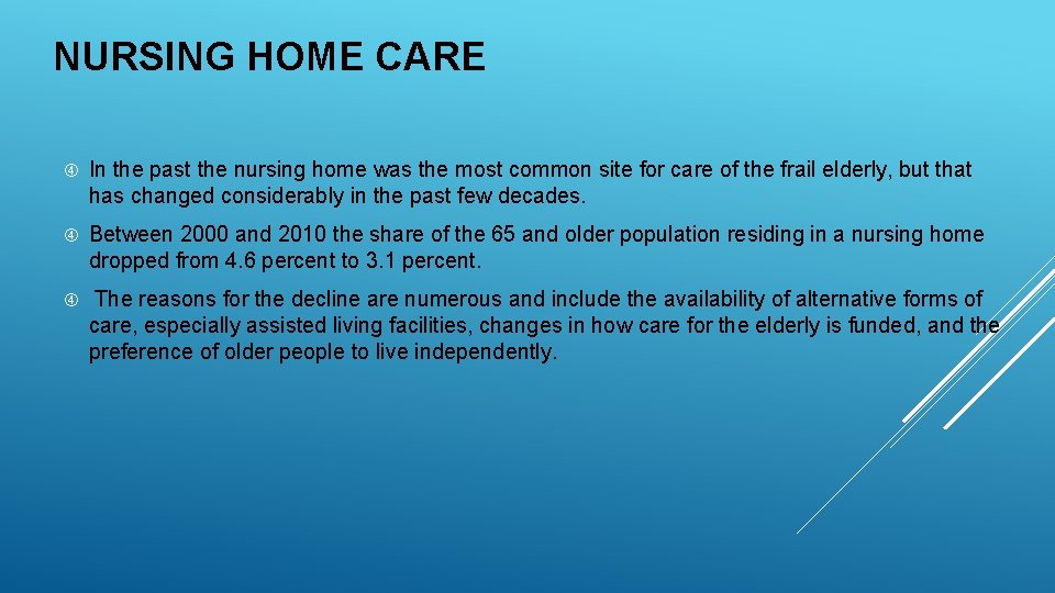 NURSING HOME CARE In the past the nursing home was the most common site