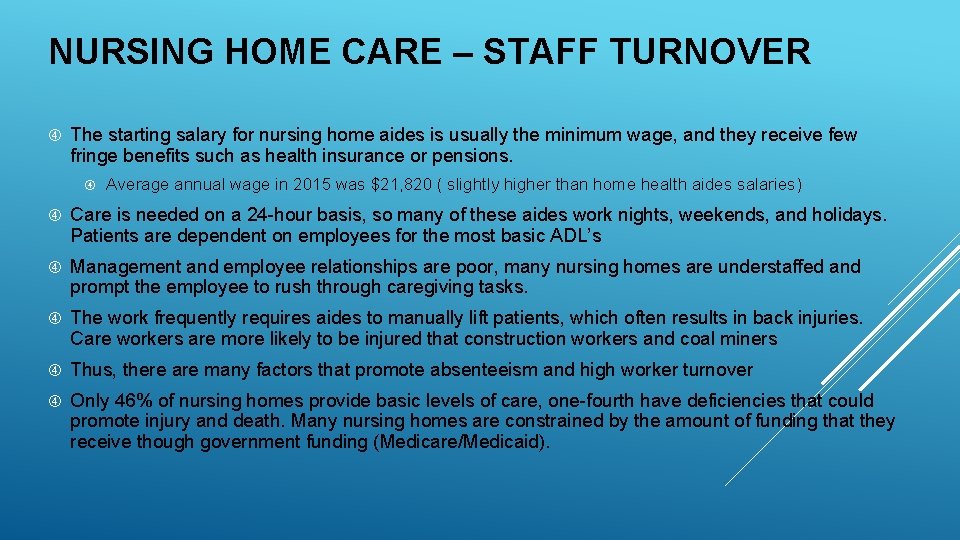 NURSING HOME CARE – STAFF TURNOVER The starting salary for nursing home aides is