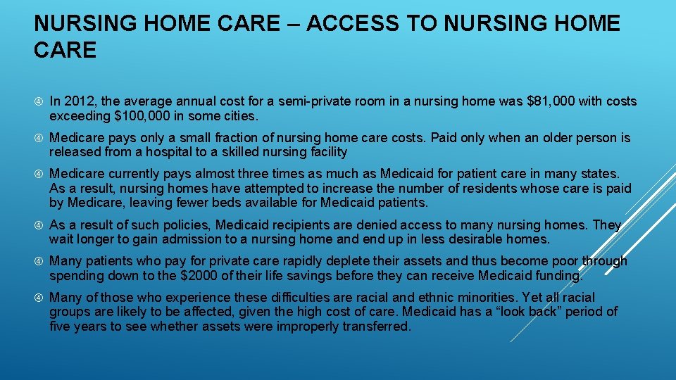 NURSING HOME CARE – ACCESS TO NURSING HOME CARE In 2012, the average annual