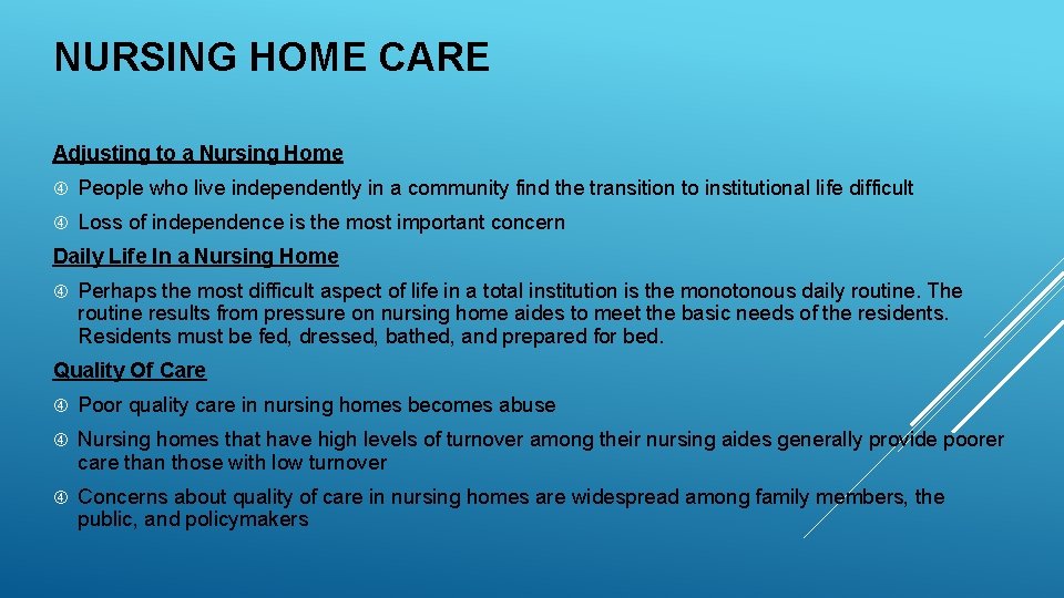 NURSING HOME CARE Adjusting to a Nursing Home People who live independently in a