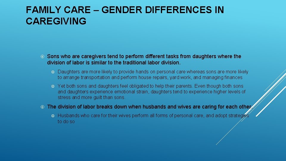 FAMILY CARE – GENDER DIFFERENCES IN CAREGIVING Sons who are caregivers tend to perform