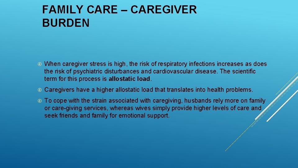 FAMILY CARE – CAREGIVER BURDEN When caregiver stress is high, the risk of respiratory