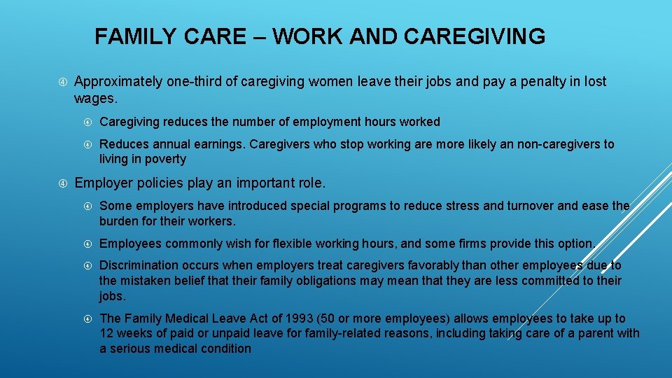 FAMILY CARE – WORK AND CAREGIVING Approximately one-third of caregiving women leave their jobs