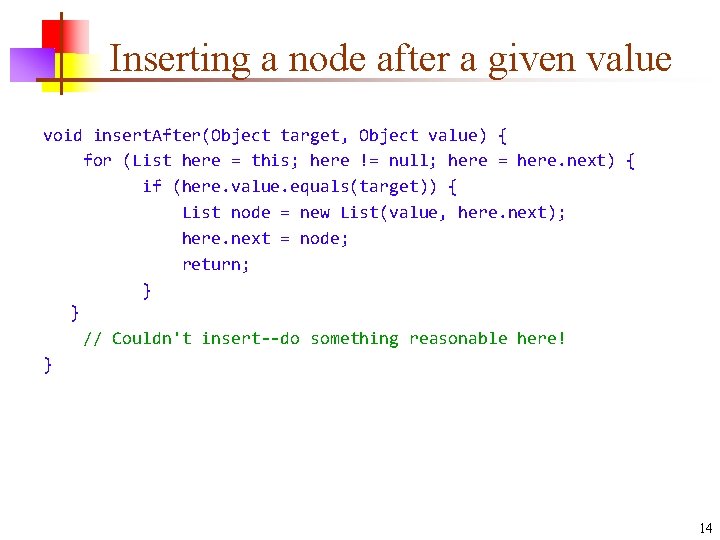 Inserting a node after a given value void insert. After(Object target, Object value) {