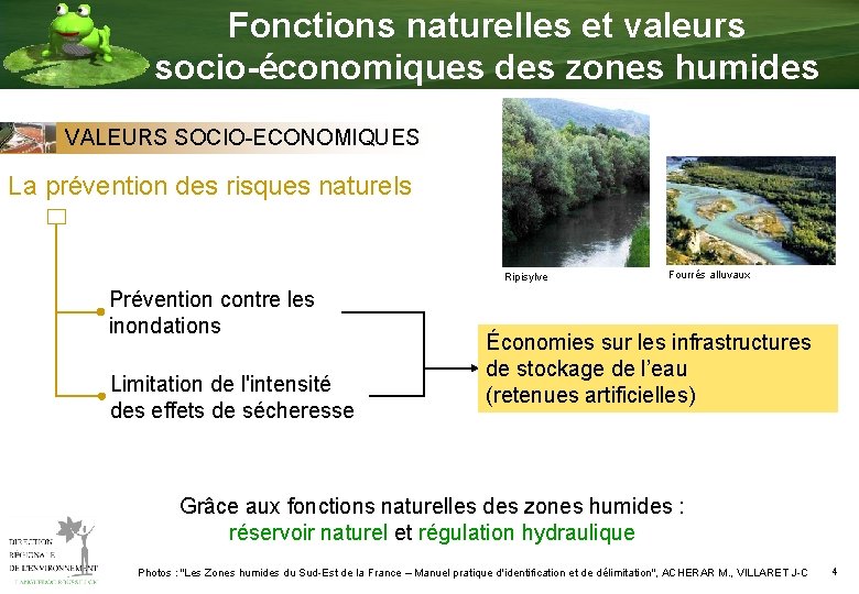 Fonctions naturelles et valeurs socio-économiques des zones humides VALEURS SOCIO-ECONOMIQUES La prévention des risques
