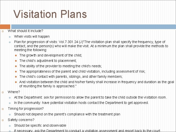 Visitation Plans What should it include? When visits will happen Plan for progression of