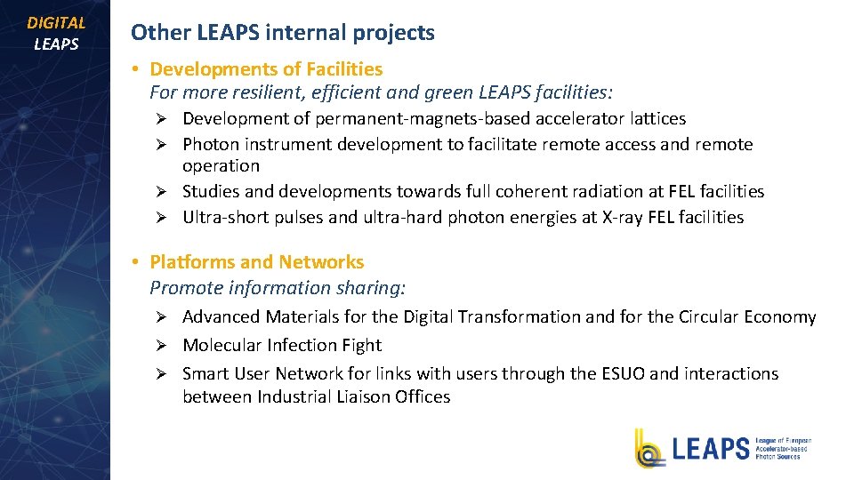 DIGITAL LEAPS Other LEAPS internal projects • Developments of Facilities For more resilient, efficient