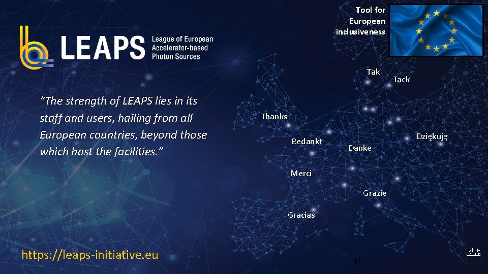 Tool for European inclusiveness Tak “The strength of LEAPS lies in its staff and