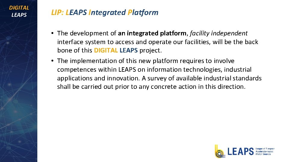 DIGITAL LEAPS LIP: LEAPS Integrated Platform • The development of an integrated platform, facility