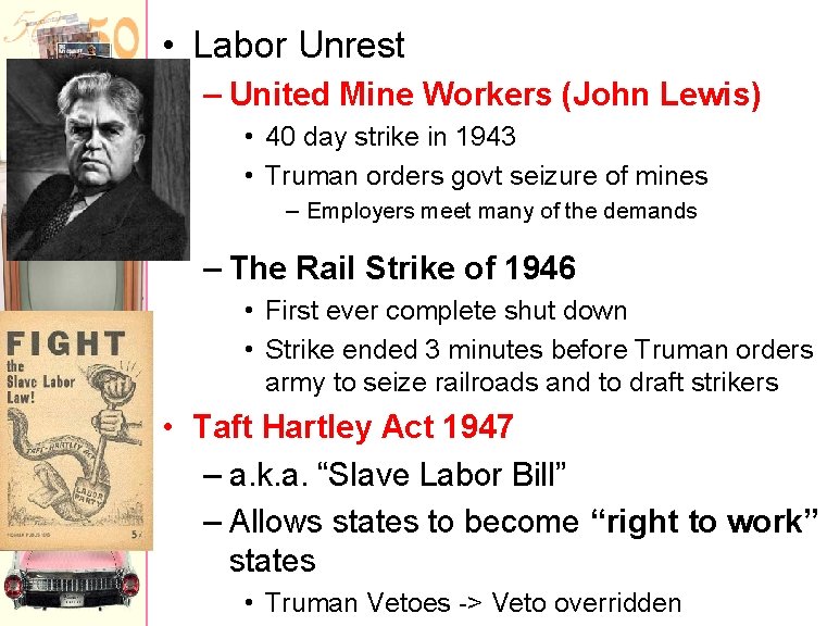  • Labor Unrest – United Mine Workers (John Lewis) • 40 day strike