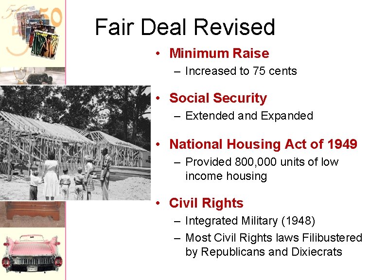 Fair Deal Revised • Minimum Raise – Increased to 75 cents • Social Security
