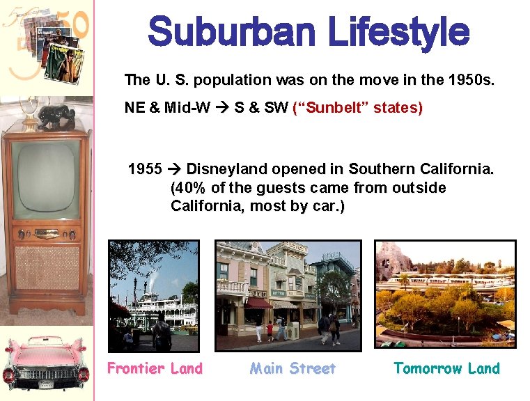 Suburban Lifestyle The U. S. population was on the move in the 1950 s.