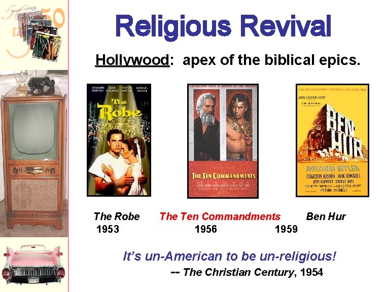 Religious Revival Hollywood: apex of the biblical epics. The Robe 1953 The Ten Commandments