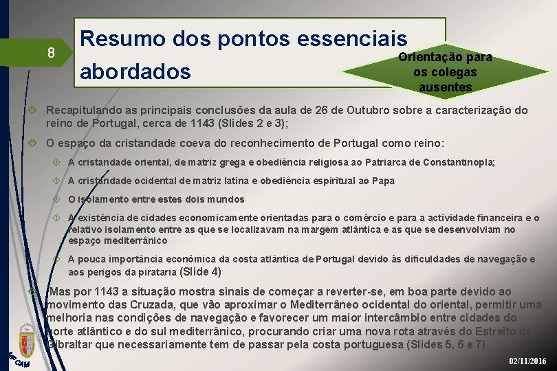 8 Resumo dos pontos essenciais Orientação para os colegas abordados ausentes Recapitulando as principais