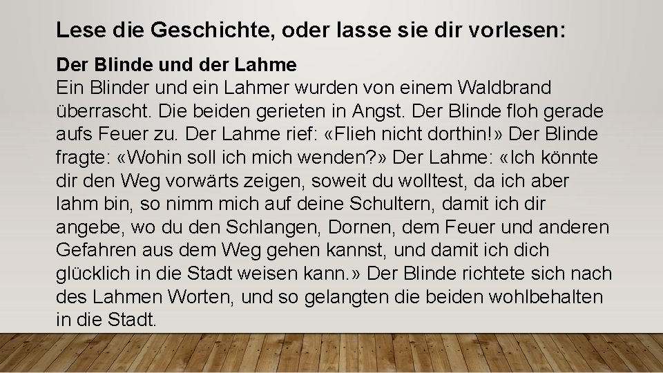 Lese die Geschichte, oder lasse sie dir vorlesen: Der Blinde und der Lahme Ein