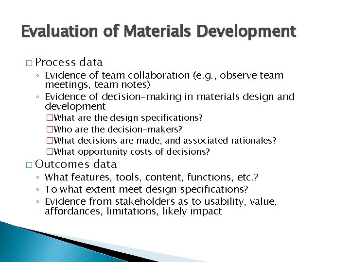 Evaluation of Materials Development � Process data ◦ Evidence of team collaboration (e. g.