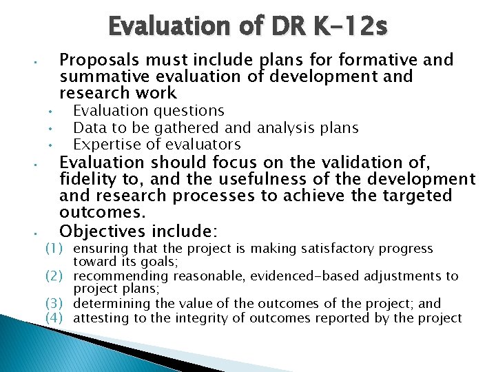 Evaluation of DR K-12 s • • • Proposals must include plans formative and