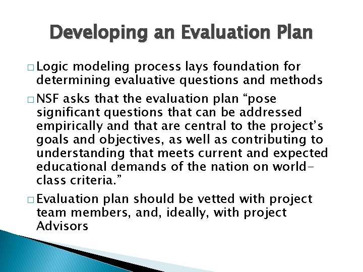 Developing an Evaluation Plan � Logic modeling process lays foundation for determining evaluative questions